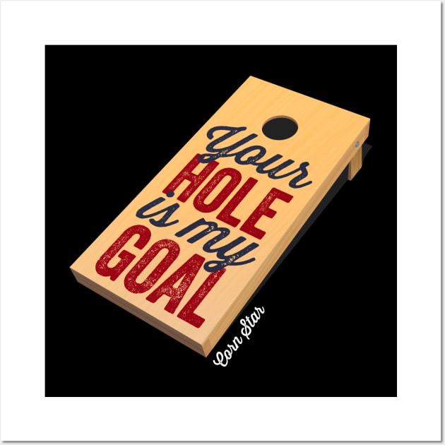 Cornhole Shirt Corn Star Your Hole Is My Goal Funny Cornhole Wall Art by Happy Lime